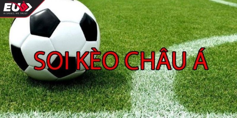 Kèo Châu Á EU9 - Các Loại Hình Phổ Biến Và Bí Quyết Chơi 2 Kèo châu Á chấp 1/4 trái
