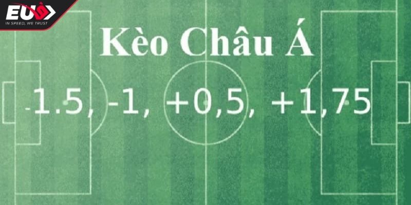Kèo Châu Á EU9 - Các Loại Hình Phổ Biến Và Bí Quyết Chơi 1 Khám phá kèo châu Á EU9